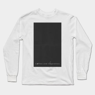 Coffee and Cigarettes Long Sleeve T-Shirt